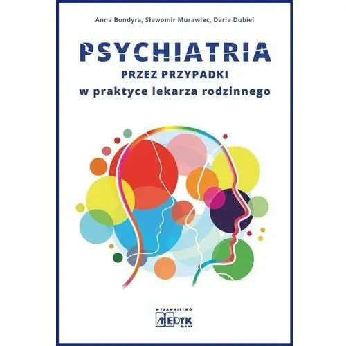 Psychiatria. Przez przypadki w praktyce lekarza rodzinnego