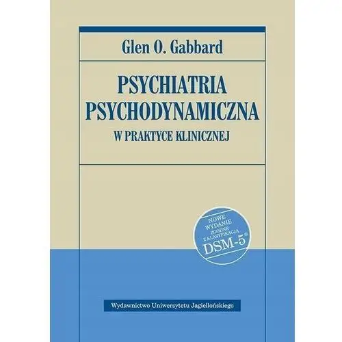 Psychiatria Psychodynamiczna W PRAKTYCE...W.2 Glen O. Gabbard