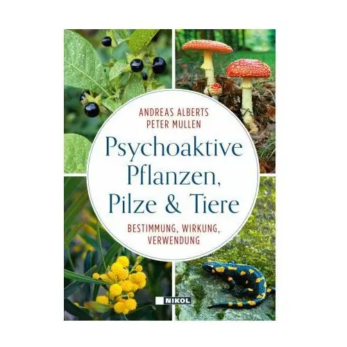 Psychoaktive Pflanzen, Pilze und Tiere