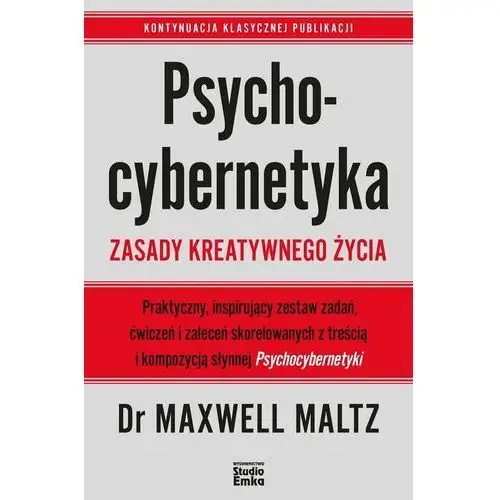 Psychocybernetyka. Zasady kreatywnego życia