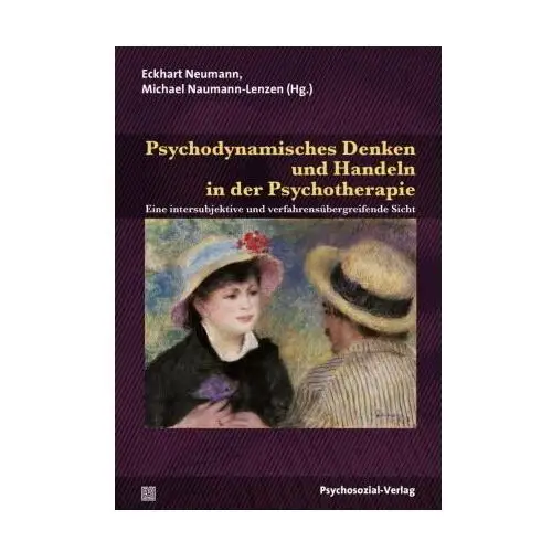 Psychodynamisches Denken und Handeln in der Psychotherapie