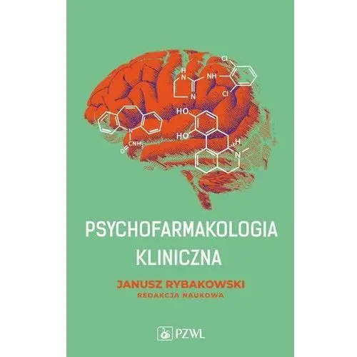 Psychofarmakologia kliniczna Rybakowski Janusz