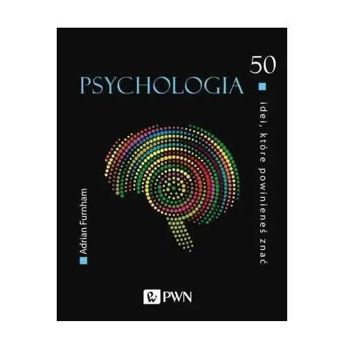 Psychologia. 50 idei, które powinieneś znać wyd. 2021