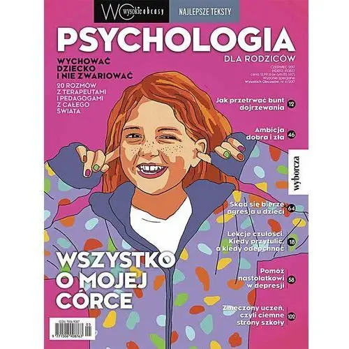Psychologia dla rodziców. Najlepsze teksty. Wysokie Obcasy. Wydanie specjalne 4/2017