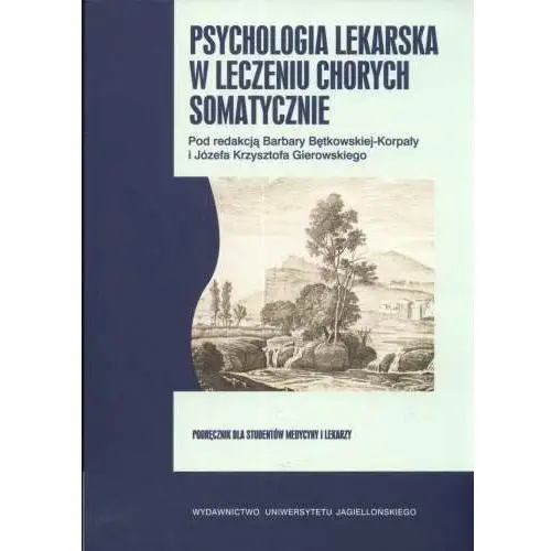 Psychologia lekarska w leczeniu chorych somatycznie