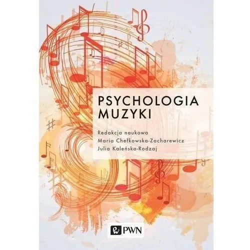 Psychologia muzyki - chełkowska-zacharewicz maria, kaleńska-rodzaj julia