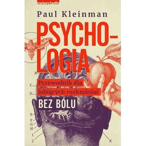 Psychologia. Przewodnik dla lubiących rozkminiać bez bólu