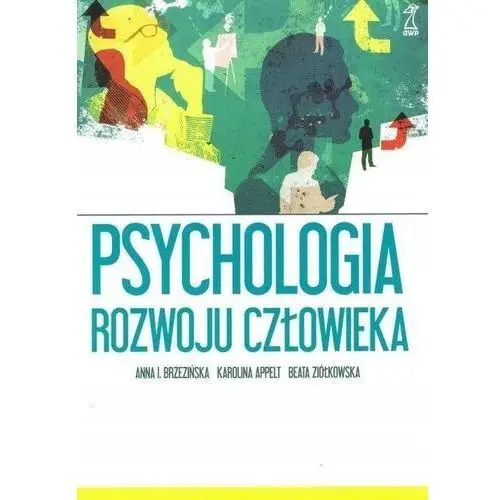 Psychologia Rozwoju Człowieka Anna I. Brzezińska, Beata Ziółkowska, Karolin