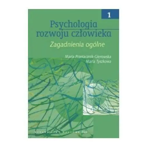 Psychologia Rozwoju Człowieka. Tom 1