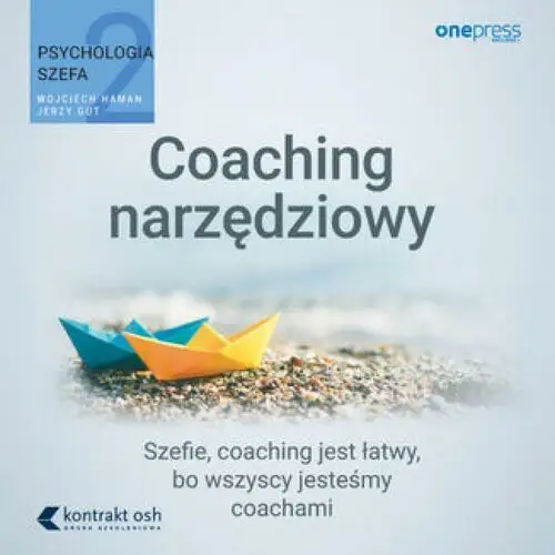 Psychologia szefa 2. coaching narzędziowy