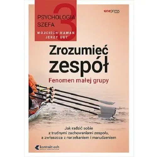 Psychologia szefa. Zrozumieć zespół. Fenomen małej grupy. Część 3