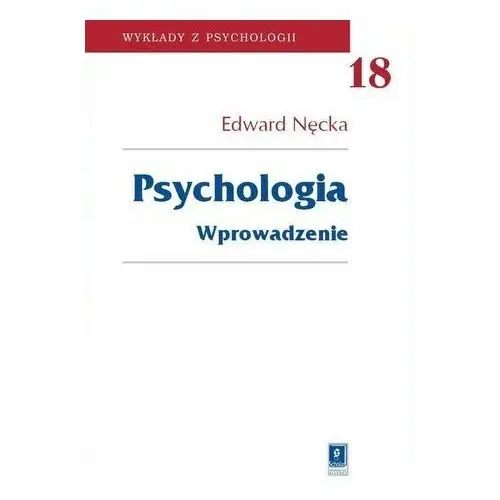 Psychologia: wprowadzenie Nęcka Edward