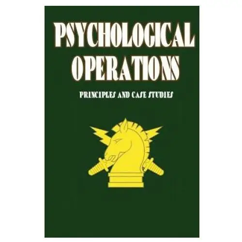 Psychological Operations - Principles and Case Studies