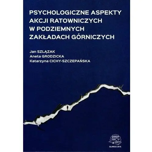 Psychologiczne aspekty akcji ratowniczych w podz.zakł.górniczych