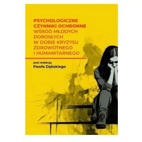 Psychologiczne czynniki ochronne wśród młodych dorosłych w dobie kryzysu zdrowotnego i humanitarnego