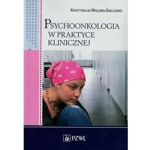 Psychoonkologia w praktyce klinicznej