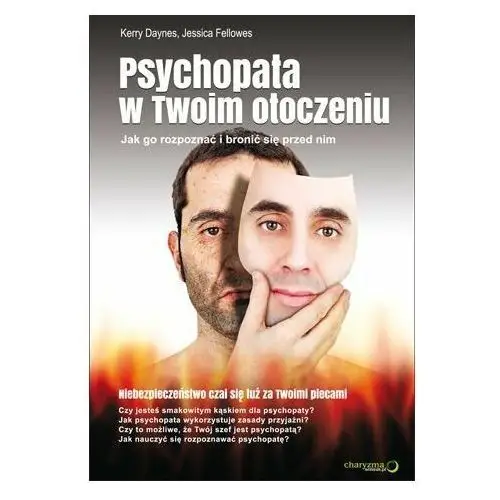 Psychopata w Twoim otoczeniu. Jak go rozpoznać i bronić się przed nim