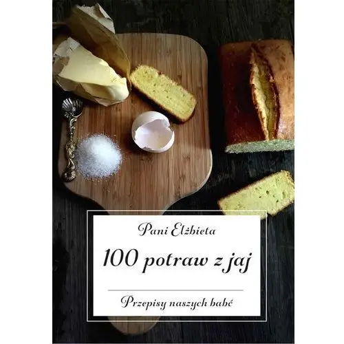 Psychoskok 100 potraw z jaj. przepisy naszych babć