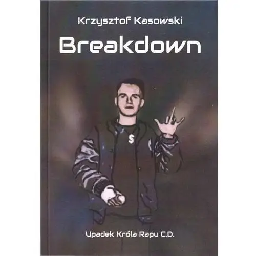Breaksown. upadek króla rapu c.d. Psychoskok