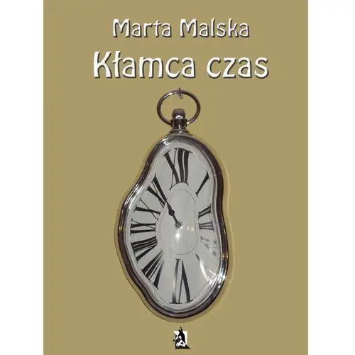 Kłamca czas - Marta Malska
