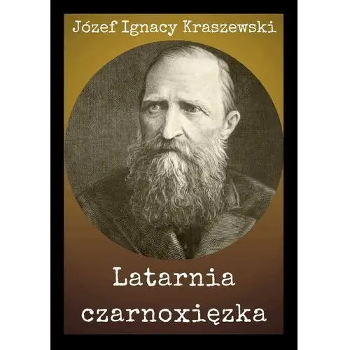 Latarnia czarnoxięzka - Józef Ignacy Kraszewski (PDF)