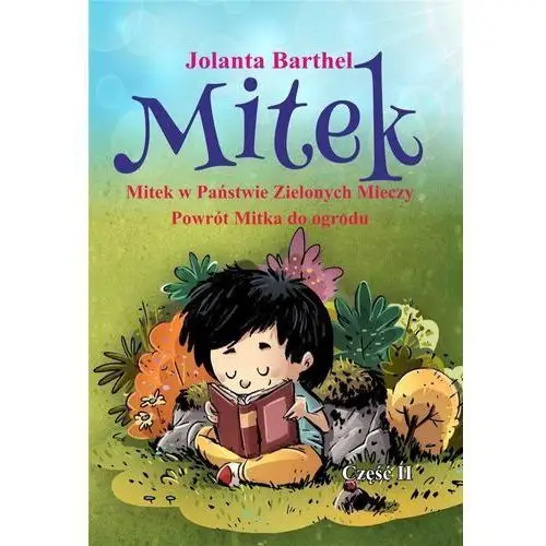 Mitek Mitek w Państwie Zielonych Mieczy Powrót Mitka do ogrodu Część II [Barthel Jolanta]
