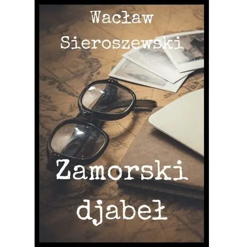Psychoskok Zamorski djabeł - wacław sieroszewski (epub)