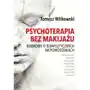 Psychoterapia bez makijażu. Rozmowy o terapeutycznych niepowodzeniach Sklep on-line