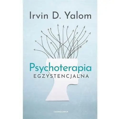 Psychoterapia Egzystencjalna, Irvin D. Yalom