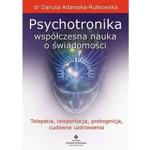 Psychotronika współczesna nauka o świadomości