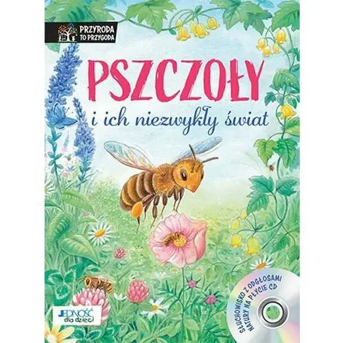 Pszczoły i ich niezwykły świat. Książka z płytą CD