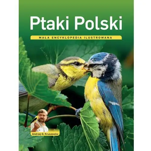 Ptaki Polski. Mała encyklopedia ilustrowana