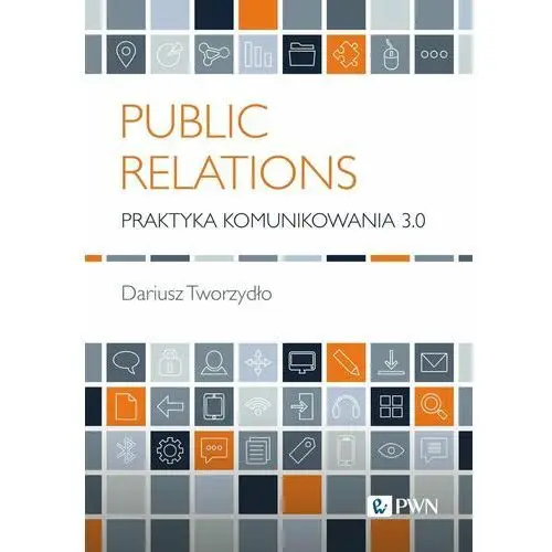 Public Relations. Praktyka komunikowania 3.0