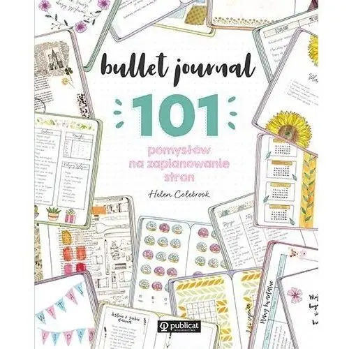 Publicat Bullet journal. 101 pomysłów na zaplanowanie stron