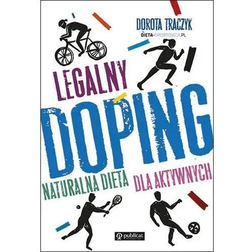 Legalny doping Naturalna dieta dla aktywnych - Dorota Traczyk,144KS (8873105)