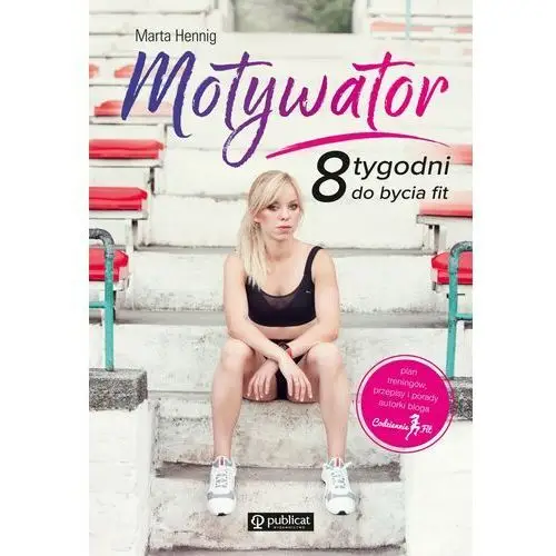 Motywator. 8 tygodni do bycia fit Publicat