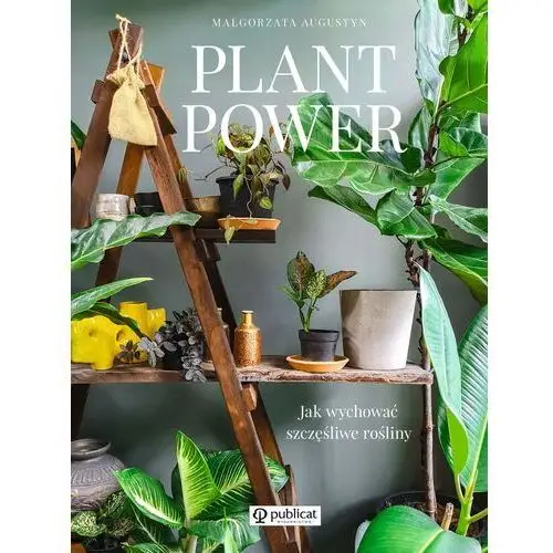 Publicat Plant power. jak wychować szczęśliwe rośliny
