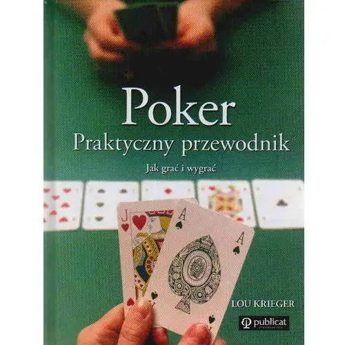 Poker Praktyczny przewodnik - Lou Krieger
