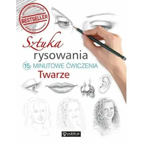 Sztuka rysowania. 15-minutowe ćwiczenia. twarze Publicat