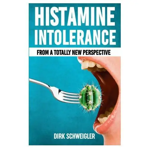 Histamine intolerance from a totally new perspective