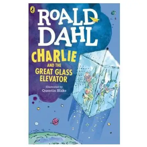 Charlie and the great glass elevator. charlie und der große gläserne fahrstuhl, englische ausgabe Puffin