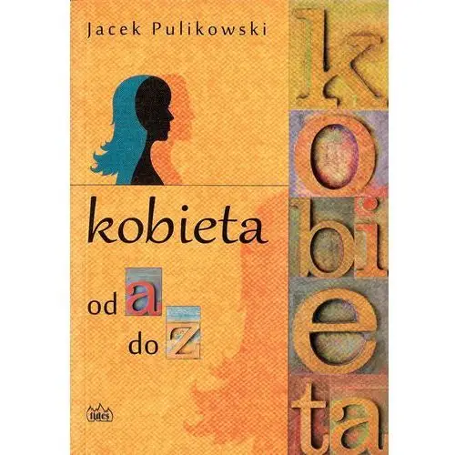 Kobieta od a do z Pulikowski jacek