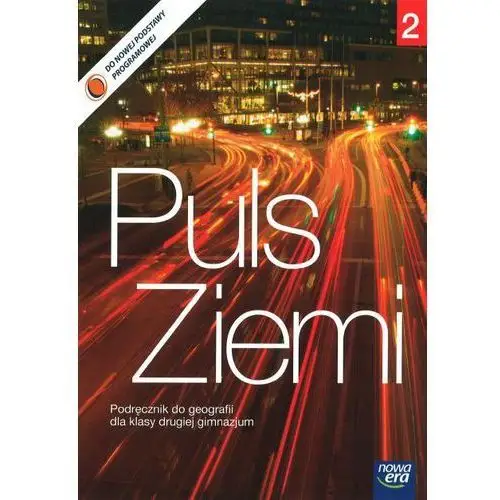 Puls Ziemi Klasa 2. Gimnazjum. Geografia. Podręcznik + zakładka do książki GRATIS