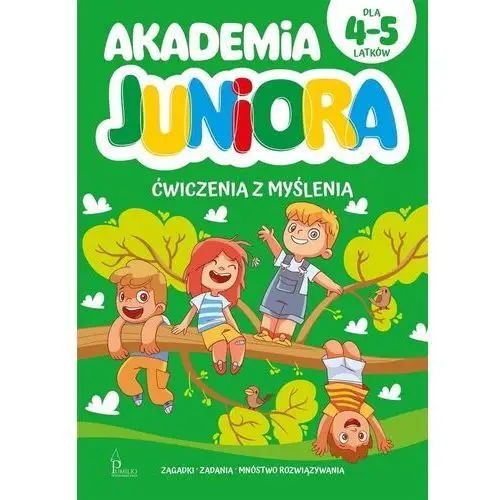 Akademia juniora. ćwiczenia z myślenia 4-5 lat Pumilio