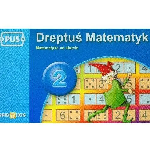 PUS Dreptuś matematyk 2. Matematyka na starcie