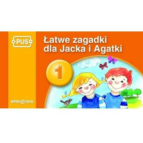 PUS Łatwe zagadki dla Jacka i Agatki 1