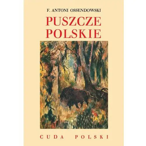 Puszcze polskie. Cuda Polski