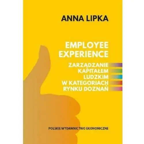 Employee experience zarządzanie kapitałem ludzkim w kategoriach rynku doznań, AZ#94A92D66EB/DL-ebwm/pdf