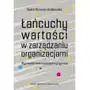 Łańcuchy wartości w zarządzaniu organizacjami. wyzwania innowacyjno-kryzysowe Pwe Sklep on-line