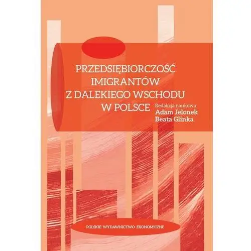 Przedsiębiorczość imigrantów z dalekiego wschodu w polsce, AZ#0963B544EB/DL-ebwm/pdf